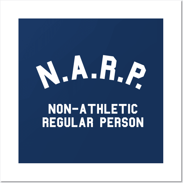 NARP Non-Athletic Regular Person Wall Art by dumbshirts